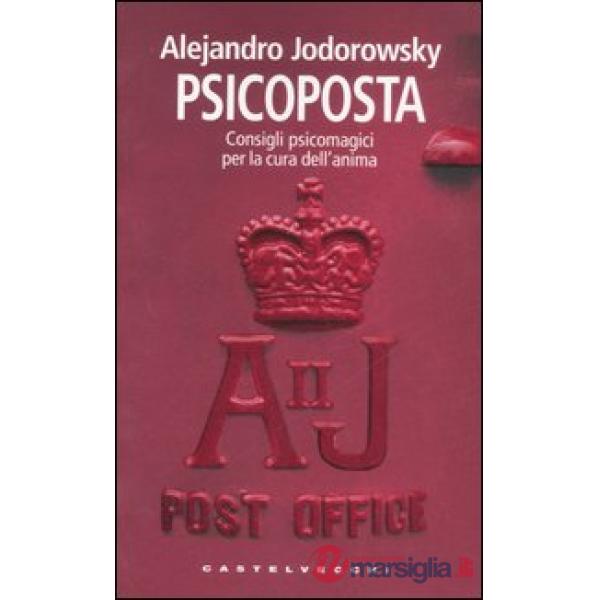 Psicoposta. Consigli psicomagici per la cura dell'anima