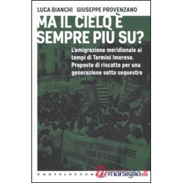 Ma il cielo è sempre più su? L'emigrazione meridionale ai tempi di Termini Imere