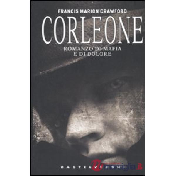 Corleone. Romanzo di mafia e di dolore