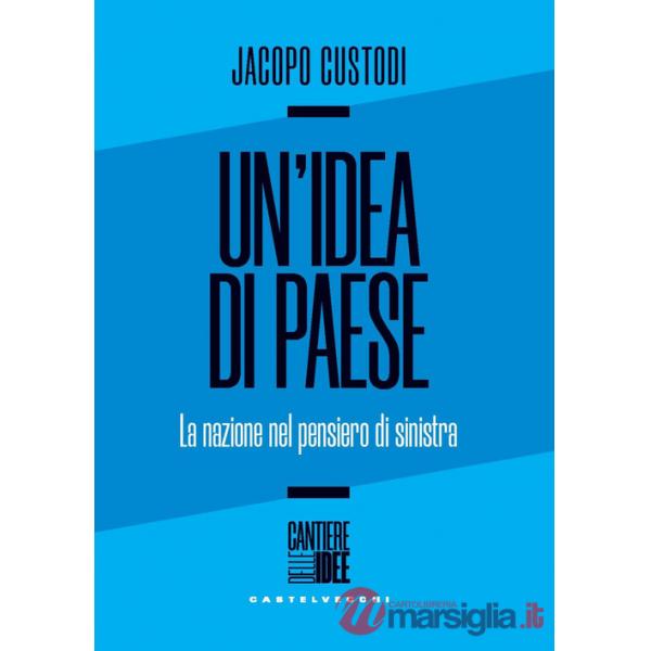 Idea di paese. La nazione nel pensiero di sinistra (Un')