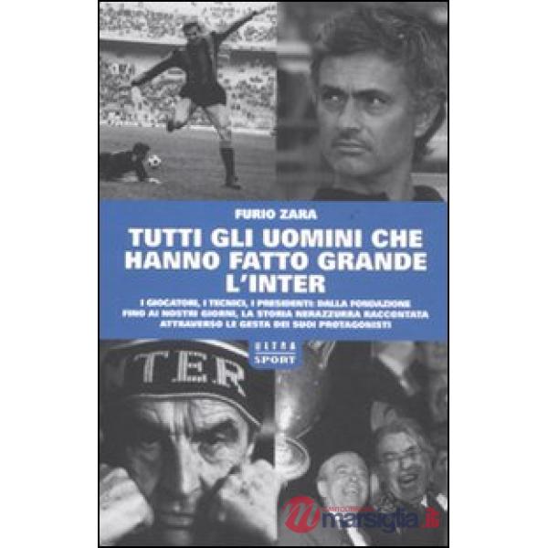 Tutti gli uomini che hanno fatto grande l'Inter