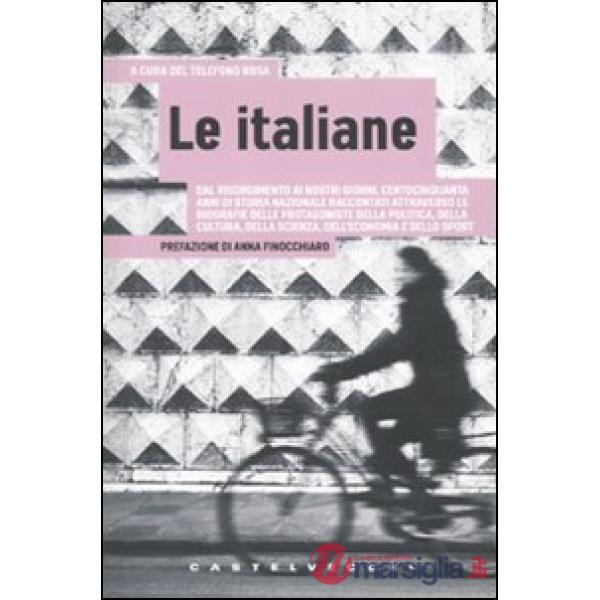 Italiane. Dal Risorgimento ai nostri giorni, centocinquanta anni di storia nazio