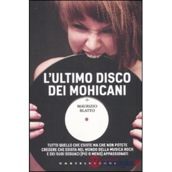 Ultimo disco dei Mohicani. Tutto quello che esiste ma che non potete credere che