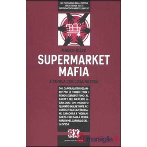 Supermarket mafia. A tavola con Cosa Nostra