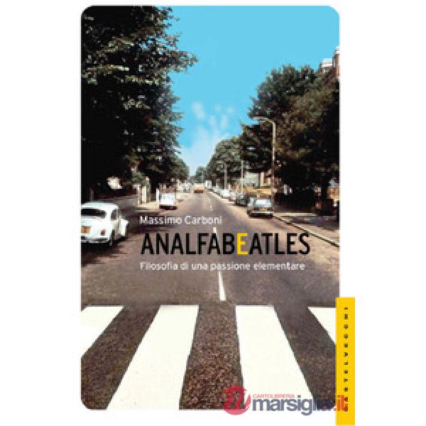 Analfabeatles. Filosofia di una passione elementare