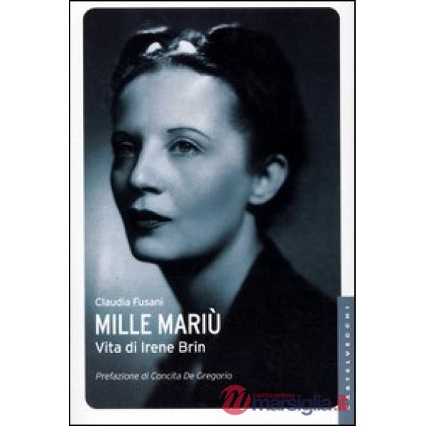 Mille Mariù. Vita di Irene Brin