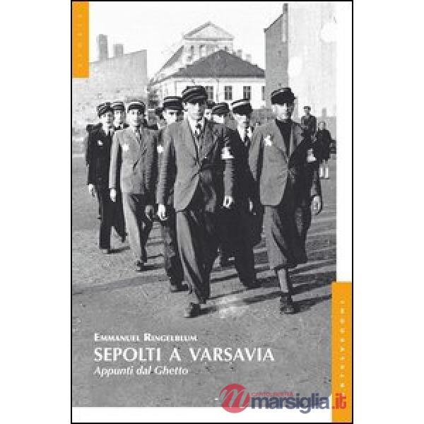 Sepolti a Varsavia. Appunti dal Ghetto