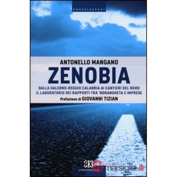 Zenobia. Dalla Salerno-Reggio Calabria ai cantieri del Nord. Il laboratorio dei rapporti tra 'ndrangheta e imprese