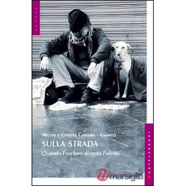 Sulla strada. Quando l'escluso diventa l'eletto