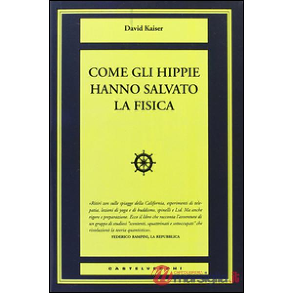 Come gli hippie hanno salvato la fisica