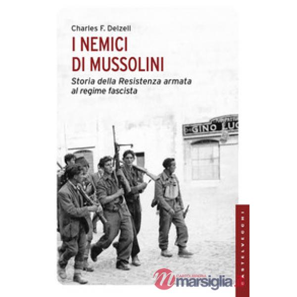 Nemici di Mussolini. Storia della resistenza armata al regime fascista (I)