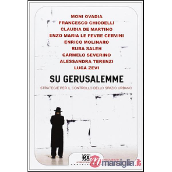 Su Gerusalemme. Strategie per il controllo dello spazio urbano