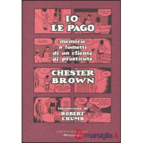 Io le pago. Memorie a fumetti di un cliente di prostitute