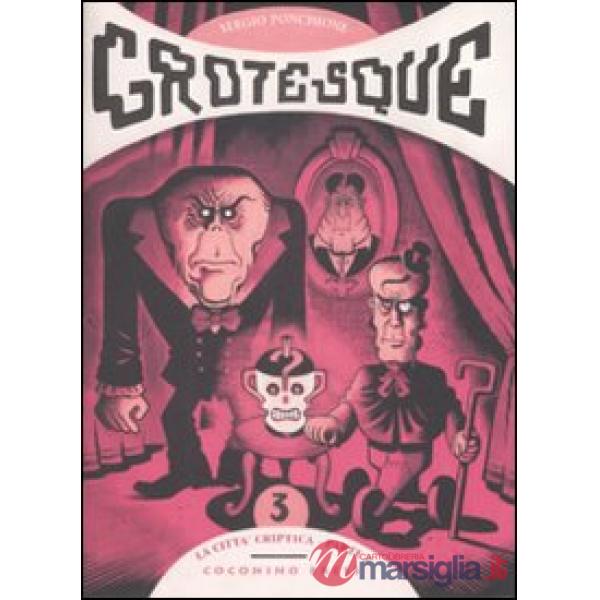 Città Criptica (parte seconda). Grotesque (La). Vol. 3