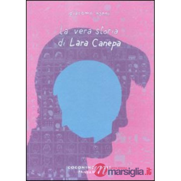 Vera storia di Lara Canepa (La)