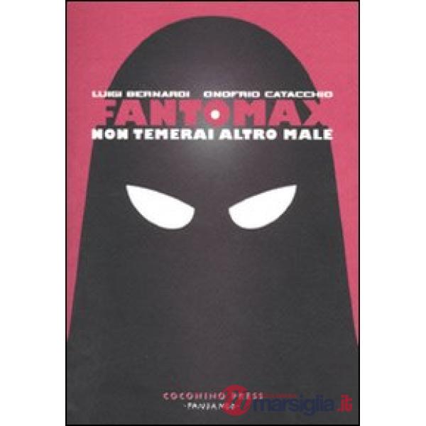 Fantomax. Non temerai altro male
