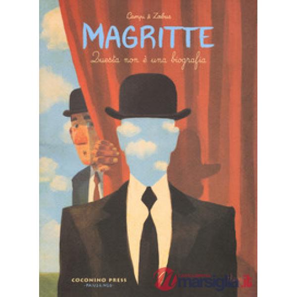 Magritte. Questa non è una biografia