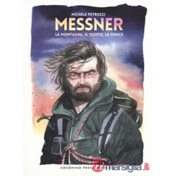 Messner. La montagna, il vuoto, la fenice