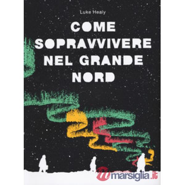Come sopravvivere nel grande Nord