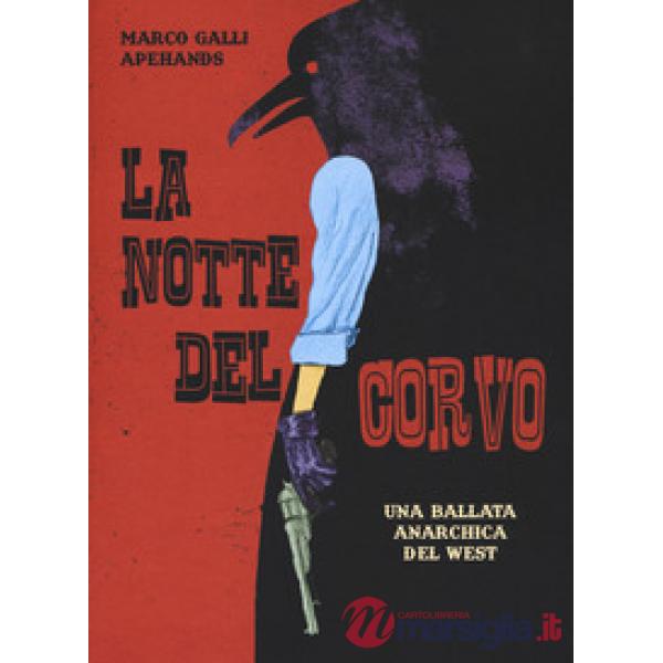 Notte del corvo. Una ballata anarchica del West (La)