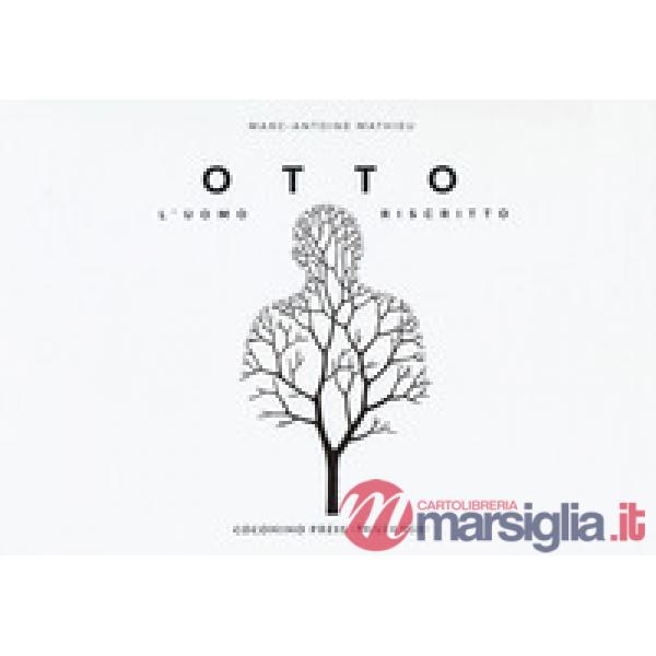 Otto. L'uomo riscritto