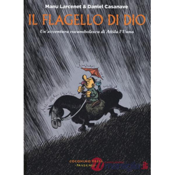 Flagello di Dio. Un'avventura rocambolesca di Attila l'unno (Il)