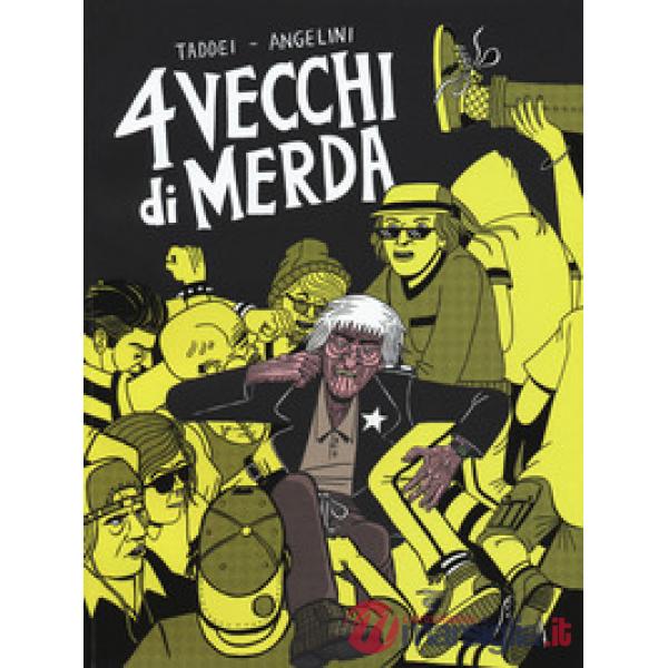 4 vecchi di merda. Una storia d'orrore