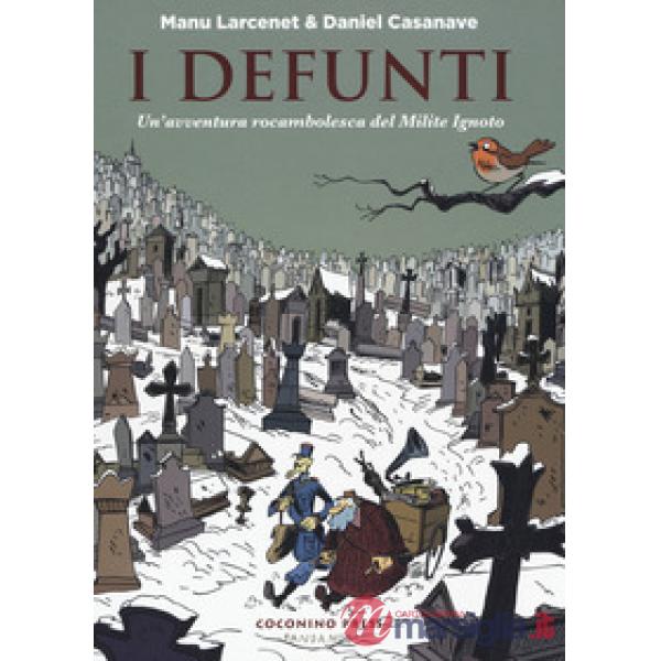 Defunti. Un'avventura rocambolesca del Milite Ignoto (I)