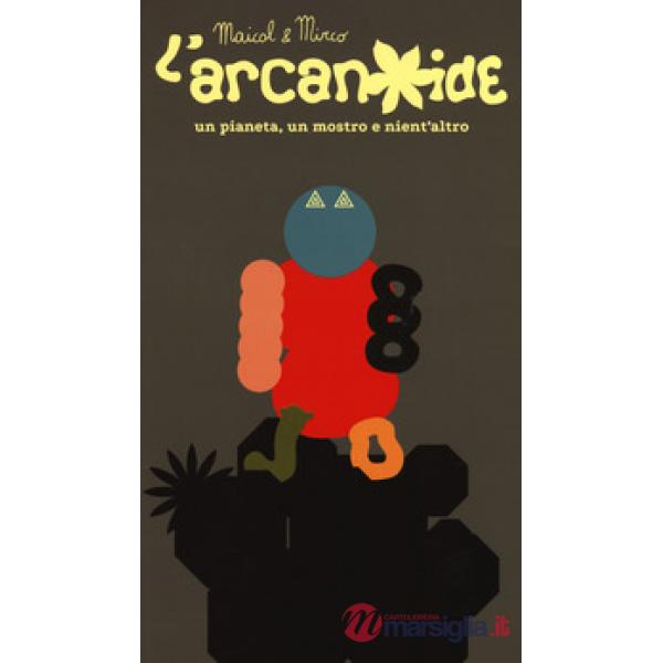 Arcanoide. Un pianeta, un mostro e nient'altro (L')