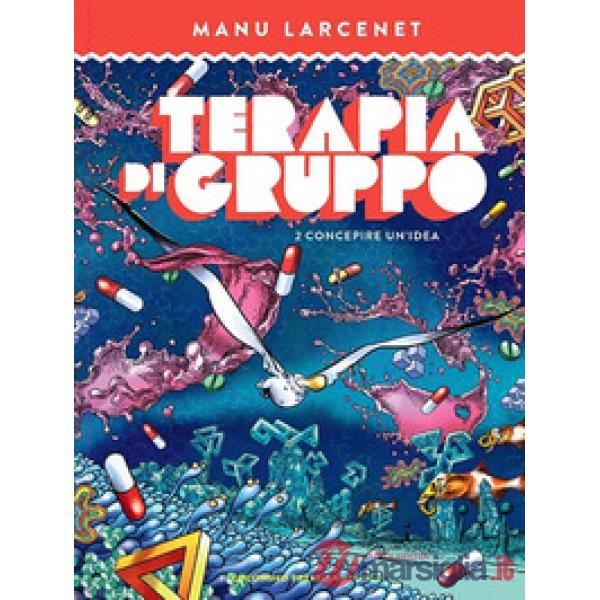 Terapia di gruppo. Vol. 2: Concepire un'idea