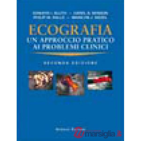 Ecografia. Un approccio pratico ai problemi clinici