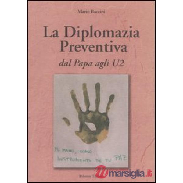 Diplomazia preventiva. Dal papa agli U2 (La)