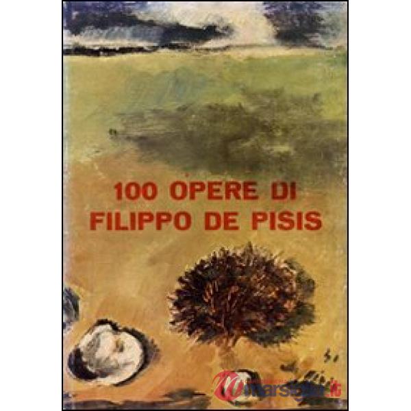 100 opere di Filippo De Pisis. Ediz. illustrata