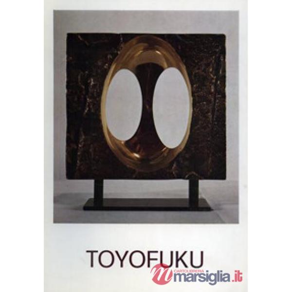 Tomonori Toyofuku. Catalogo della mostra (Cortina d'Ampezzo, 18 febbraio-5 marzo