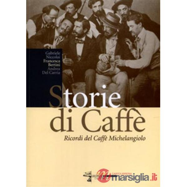 Storie di caffè. Ricordi del caffè Michelangelo