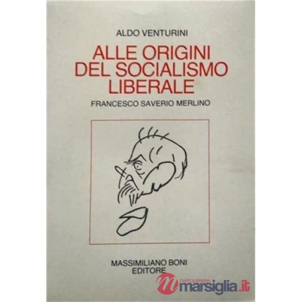 Alle origini del socialismo liberale. Francesco Saverio Merlino