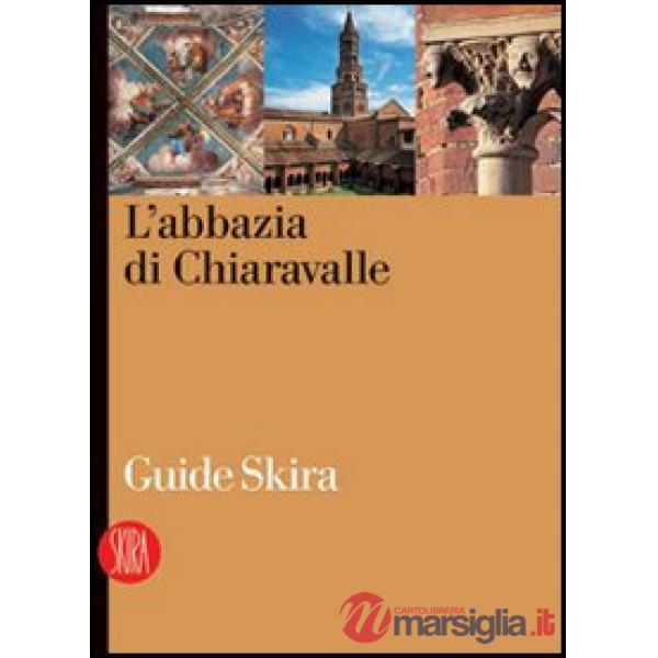 Abbazia di Chiaravalle. Ediz. illustrata (L')
