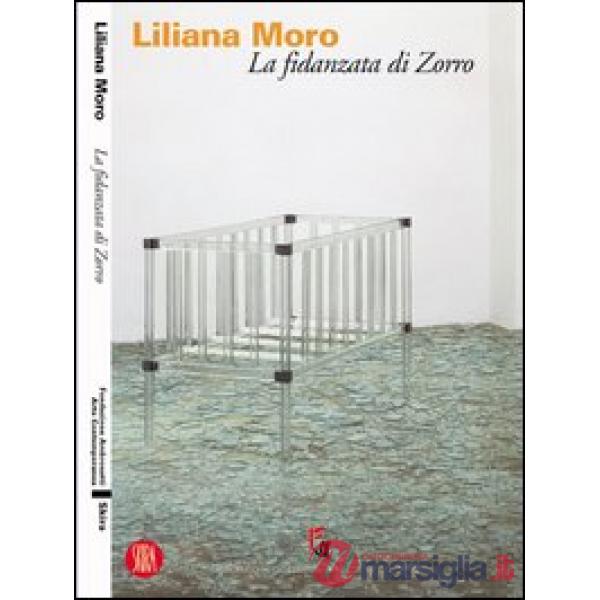 Liliana Moro. La fidanzata di Zorro. Ediz. italiana e inglese