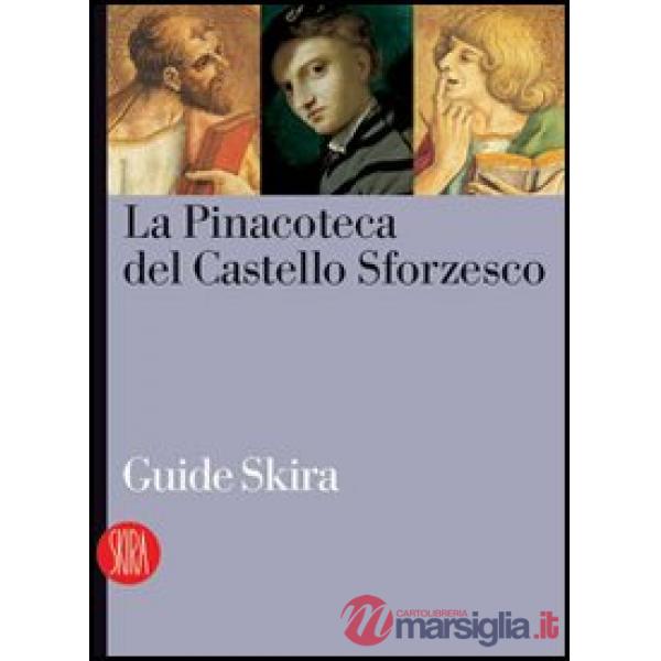Pinacoteca del Castello Sforzesco. Ediz. illustrata (La)