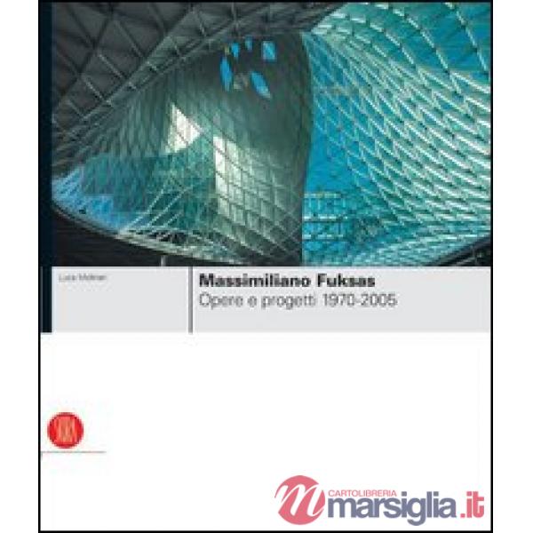 Massimiliano Fuksas. Opere e progetti 1970-2005. Ediz. illustrata