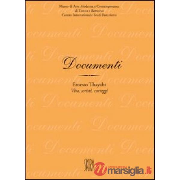 Thayaht. Vita, scritti, carteggi. Ediz. illustrata