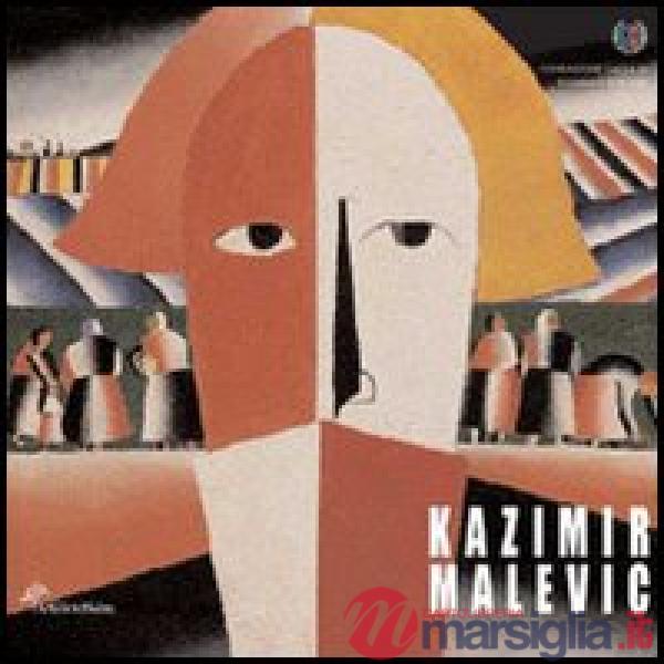 Kazimir Malevic. Oltre l'astrazione. Oltre la figurazione