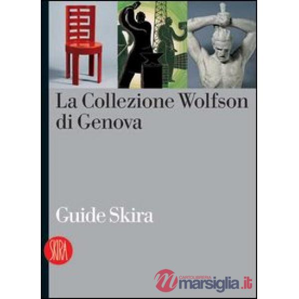 Collezione Wolfson di Genova. Ediz. illustrata (La)