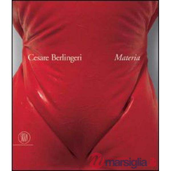 Cesare Berlingeri. Materia 1975-2005. Catalogo della mostra (Catanzaro, 22 dicembre 2005-18 febbraio 2006). Ediz. italiana e ing