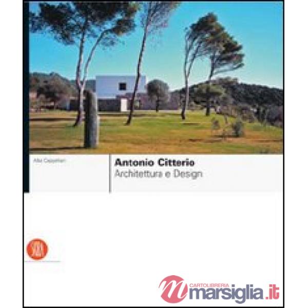 Antonio Citterio. Architettura e design. Ediz. illustrata