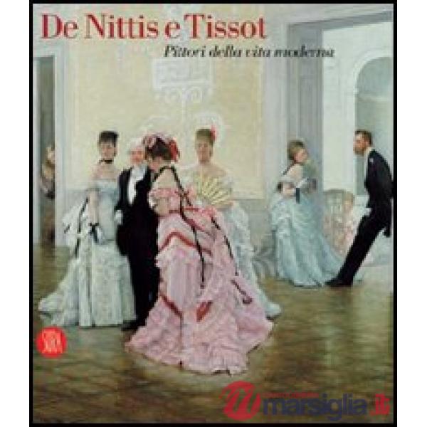 De Nittis e Tissot. Pittori della vita moderna. Catalogo della mostra (Barletta,