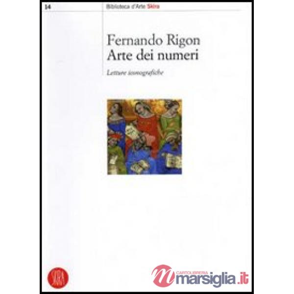 Arte dei numeri. Letture iconografiche. Ediz. illustrata