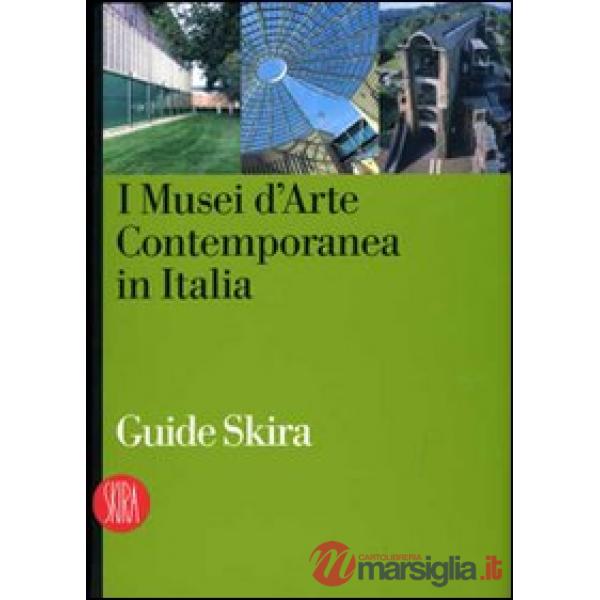 Musei d'arte contemporanea in Italia. Ediz. illustrata (I)