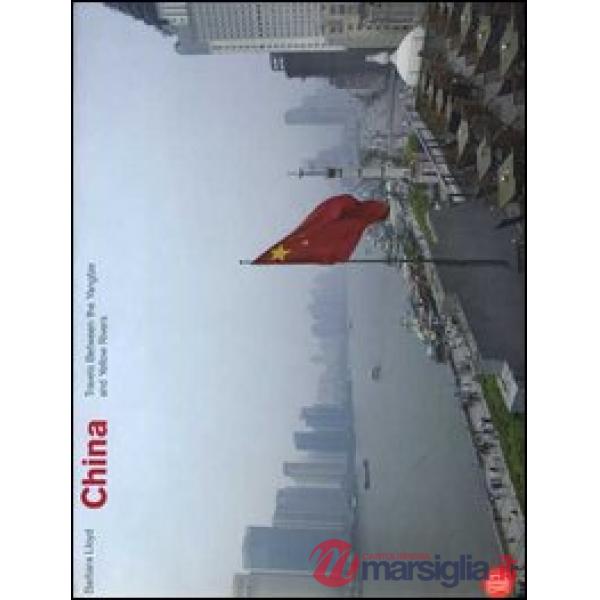 China. Travels Between the Yangtze and Yellow Rivers
