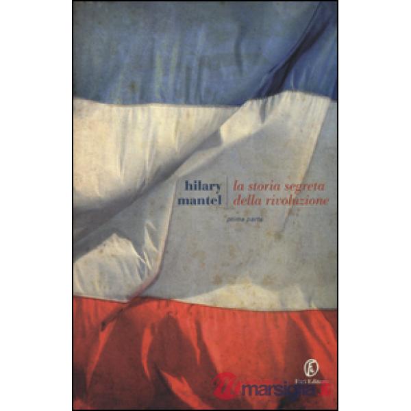 Storia segreta della rivoluzione (La). Vol. 1
